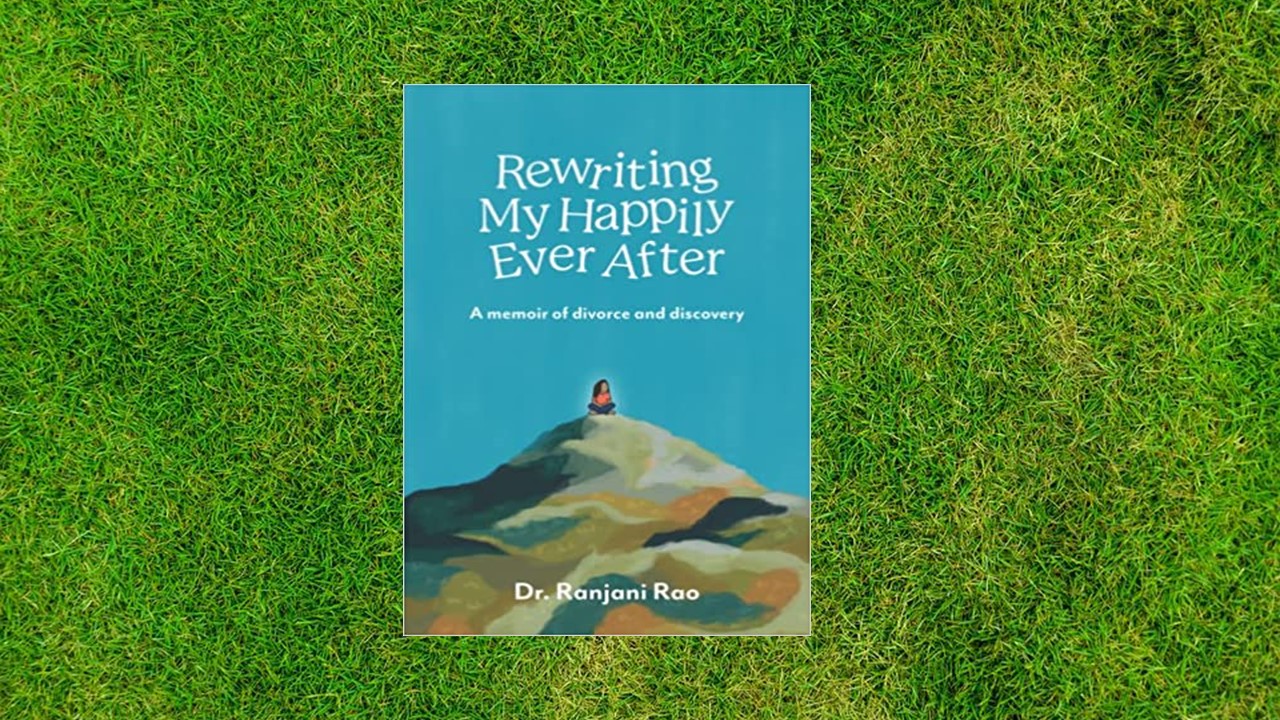 Rewriting My Happily Ever After by Dr. Ranjani Rao