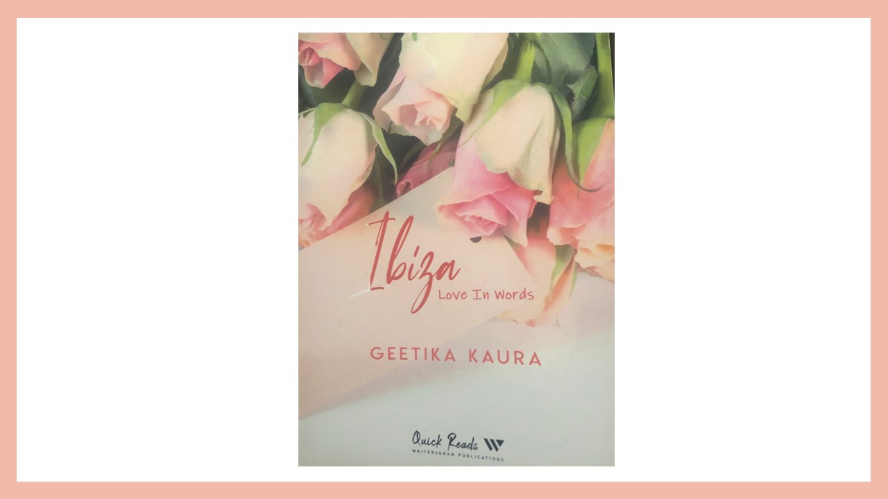 Ibiza..Love in Words by Geetika Kaura