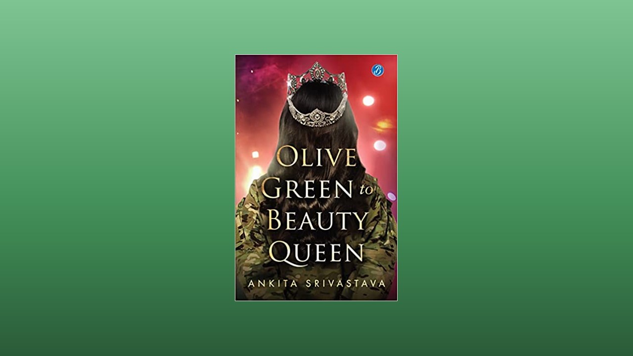 Olive Green to Beauty Queen, by Ankita Srivastava