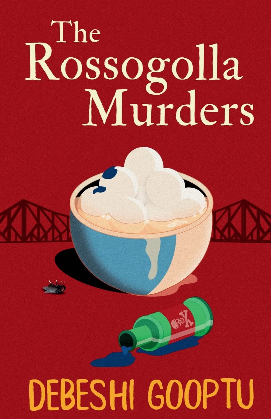 The Rossogolla Murders by Debeshi Gooptu