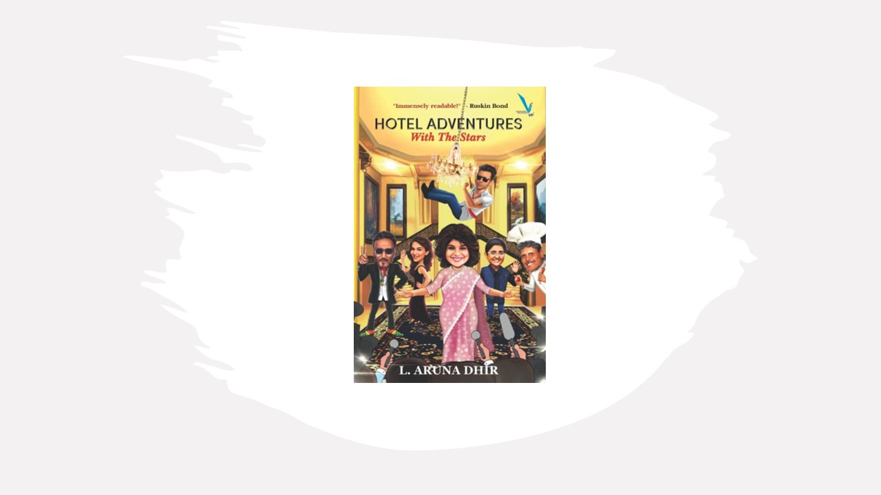 Hotel Adventures With The Stars by L. Aruna Dhir