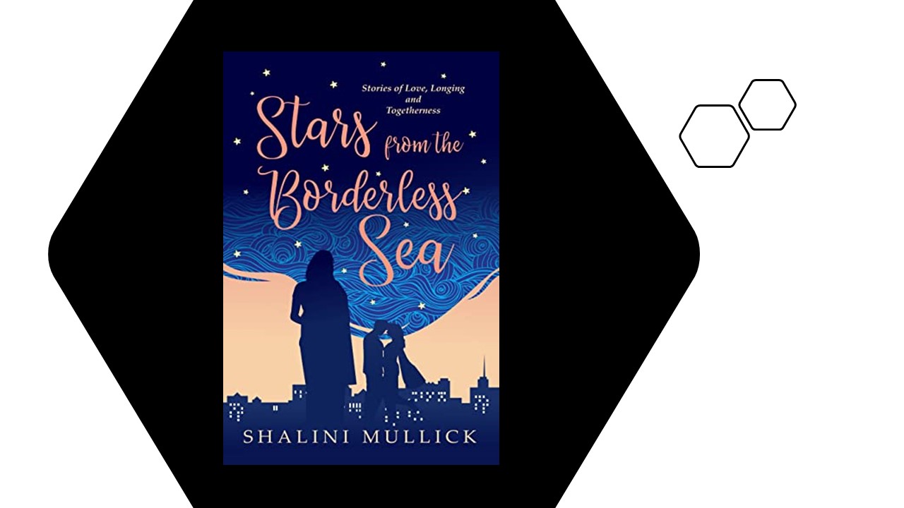 Stars from the Borderless Sea by Dr. Shalini Mullick
