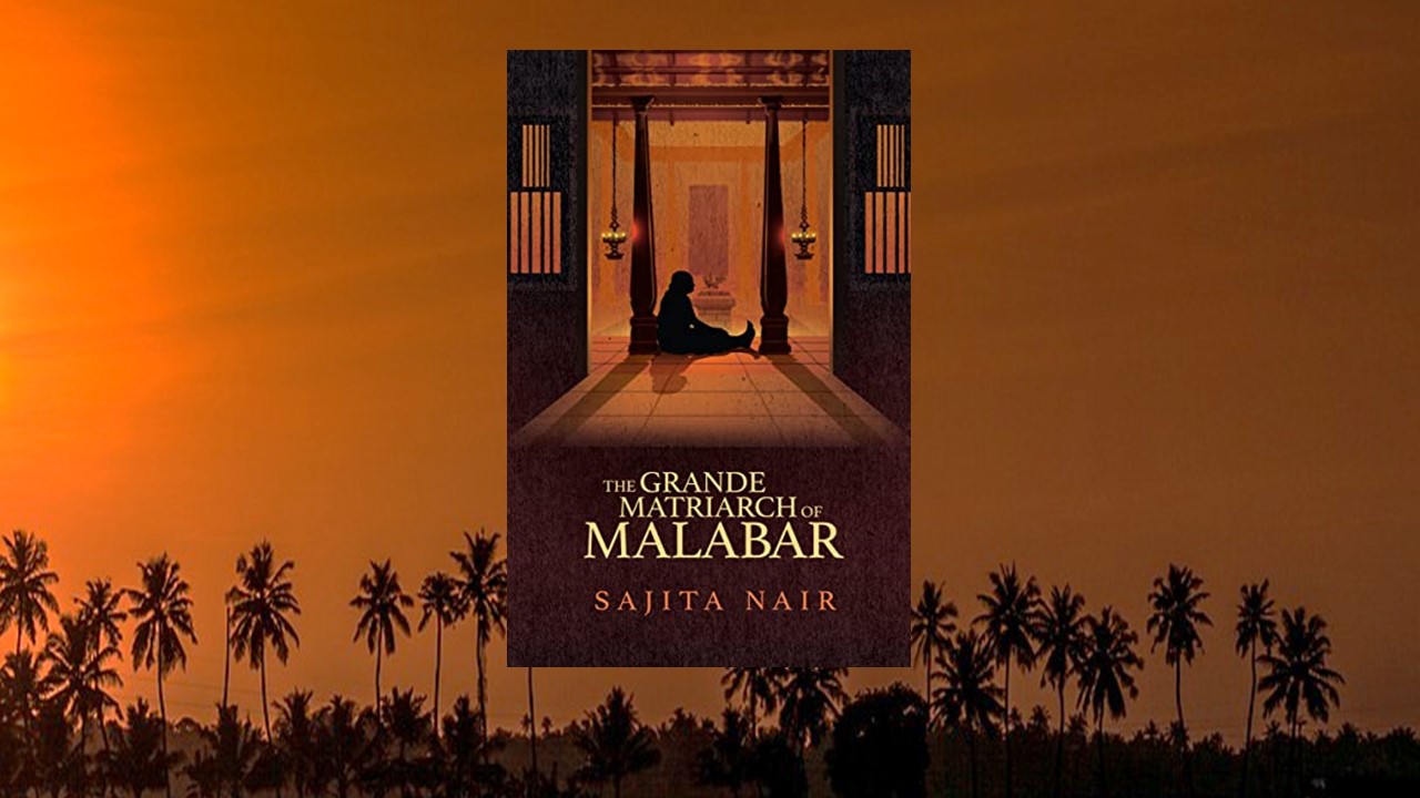 The Grande Matriarch of Malabar by Sajita Nair